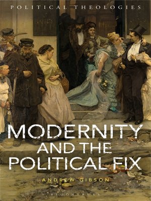cover image of Modernity and the Political Fix